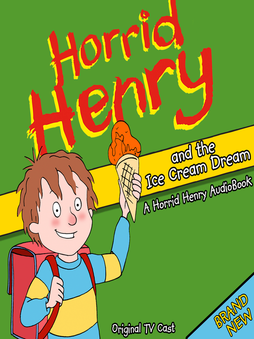 Title details for Horrid Henry and the Ice Cream Dream by Lucinda Whiteley - Wait list